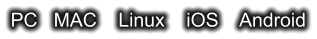 PC   MAC    Linux    iOS    Android